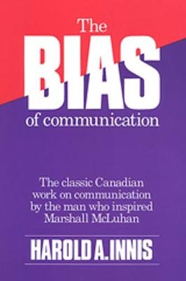The Bias of Communication - Harold Adams Innis