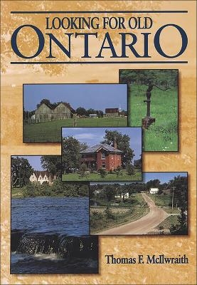 Looking for Old Ontario - Thomas McIlwraith