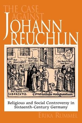 The Case Against Johann Reuchlin - Erika Rummel