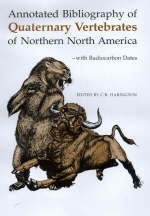 Annotated Bibliography of Quaternary Vertebrates of Northern North America - C.R. Harington