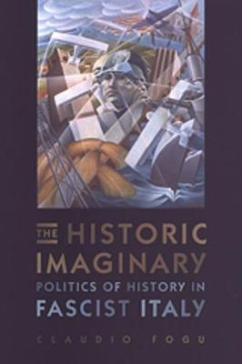 The Historic Imaginary - Claudio Fogu