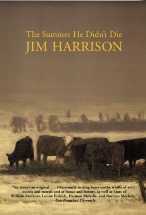 The Summer He Didn't Die - Jim Harrison