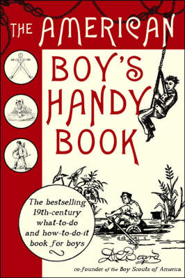 American Boy's Handy Book - Daniel C. Beard