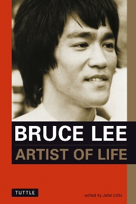 Bruce Lee: Artist of Life - Bruce Lee, John Little