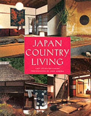 Japan Country Living - Amy Sylvester Katoh, Shin Kimura