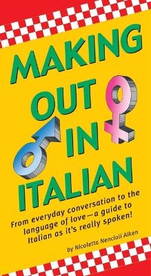 Making Out In Italian - Nicoletta Nencioli Aiken