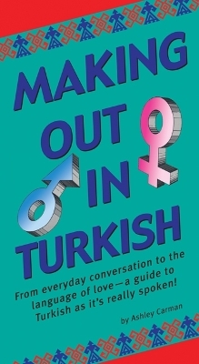 Making Out in Turkish - Ashley Carman