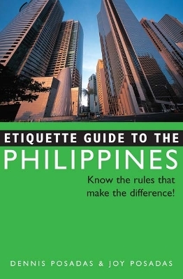 Etiquette Guide to the Philippines - Dennis Posadas, Joy Posadas