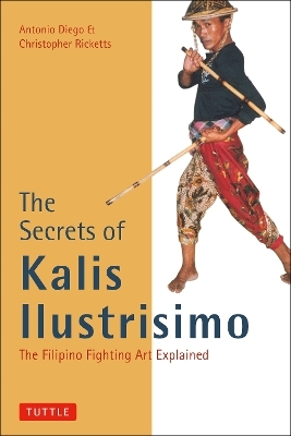 The Secrets of Kalis Ilustrisimo - Antonio Diego, Christopher Ricketts