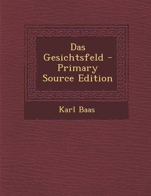 Das Gesichtsfeld - Karl Baas