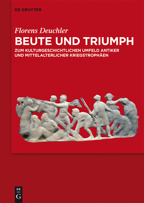 Beute und Triumph - Florens Deuchler