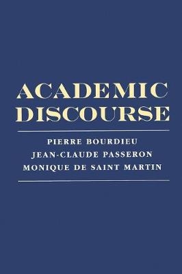 Academic Discourse - Pierre Bourdieu, Jean-Claude Passeron, Monique de Saint Martin