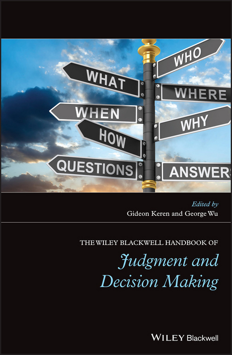 Wiley Blackwell Handbook of Judgment and Decision Making - 