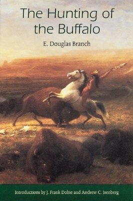 The Hunting of the Buffalo - E. Douglas Branch