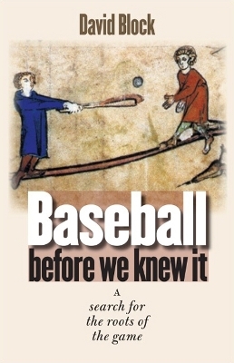 Baseball before We Knew It - David Block