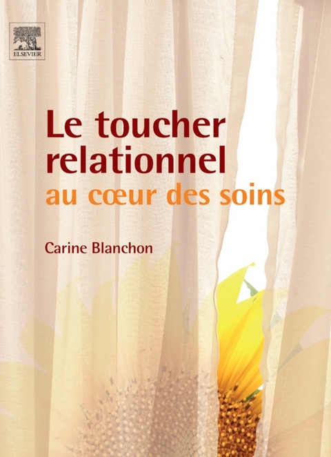 Le toucher relationnel au coeur des soins -  Carine Blanchon