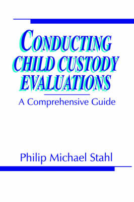 Conducting Child Custody Evaluations - Philip M. Stahl