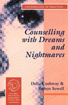 Counselling with Dreams and Nightmares - Delia Joyce Cushway, Robyn Sewell