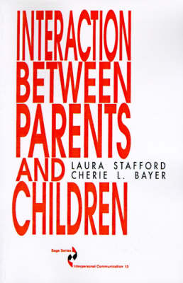 Interaction between Parents and Children - Laura L. (Lynne) Stafford, Cherie L. Bayer