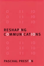 Reshaping Communications - Paschal Preston