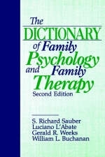 The Dictionary of Family Psychology and Family Therapy - S . Richard Sauber, Luciano L′Abate, Gerald R. Weeks, William L. Buchanan