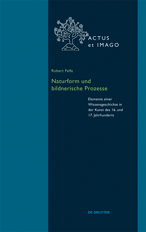 Naturform und bildnerische Prozesse - Robert Felfe