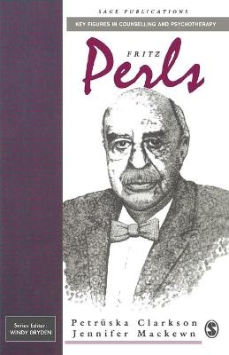 Fritz Perls - Petruska Clarkson, Jennifer Mackewn