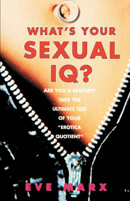 What's Your Sexual Iq? - Eve Marx
