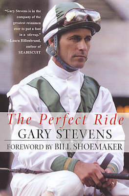 The Perfect Ride - Gary Stevens, Mervyn Kaufman