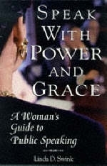 Speak with Power and Grace - Linda D Swink