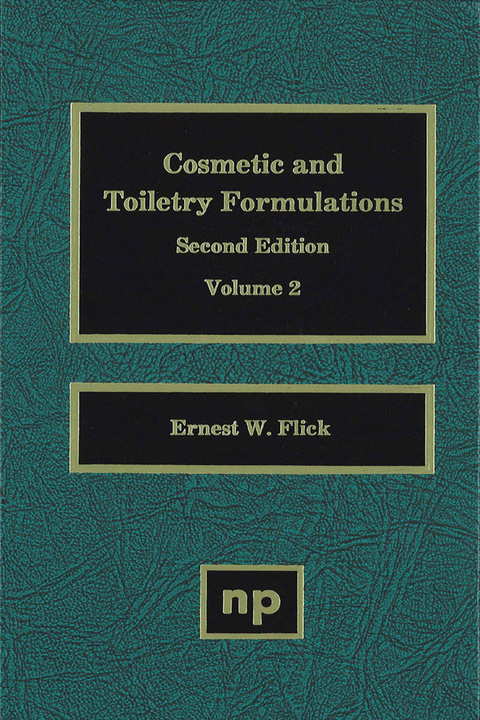 Cosmetic and Toiletry Formulations Volume 2 -  Ernest W. Flick