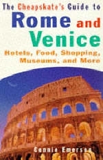 Cheapskate's Guide to Rome and Venice - Connie Emerson