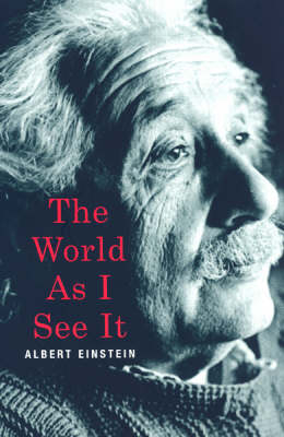 The World As I See It - Albert Einstein