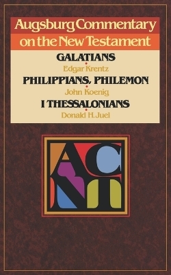 Augsburg Commentary on the New Testament - Galatians, Phillipians - Donald Juel, John Koenig, Edgar Krentz