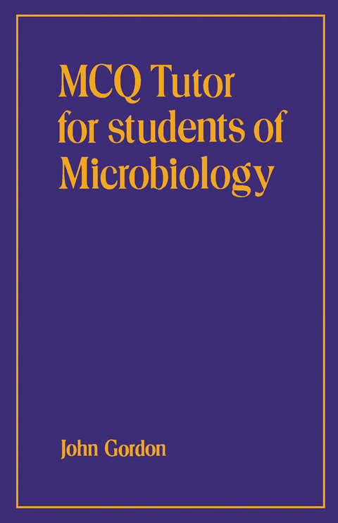 MCQ Tutor for Students of Microbiology -  John Gordon