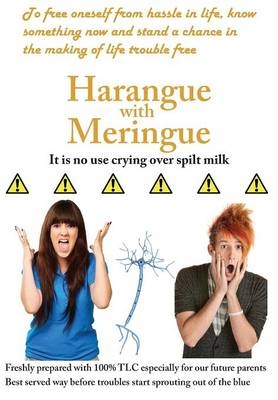 Harangue with Meringue. It Is No Use Crying Over Spilt Milk - Narayan Aryal
