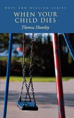 When Your Child Dies - Theresa M. Huntley