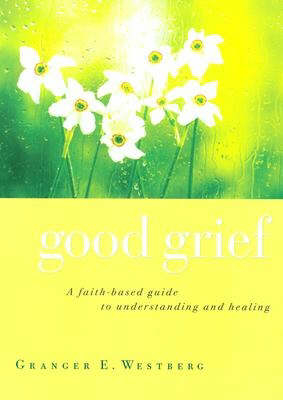 Good Grief - Granger E. Westberg