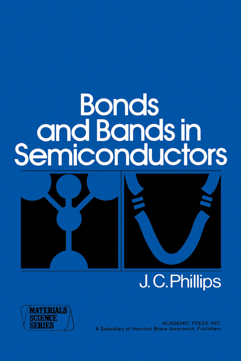 Bonds and Bands in Semiconductors -  J Phillips
