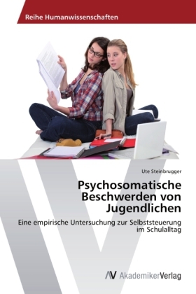 Psychosomatische Beschwerden von Jugendlichen - Ute Steinbrugger