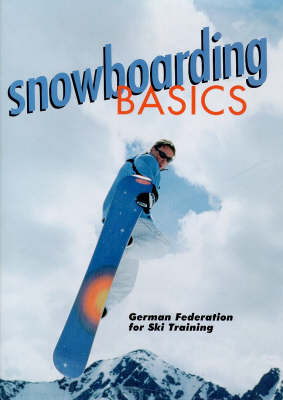 Snowboarding Basics -  German Federation for Ski Training,  German Association of Ski Instructors