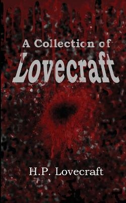 A Collection of Lovecraft - H P Lovecraft