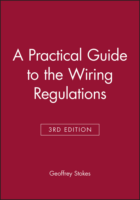 Practical Guide to the Wiring Regulations -  Geoffrey Stokes
