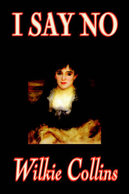 I Say No - Wilkie Collins