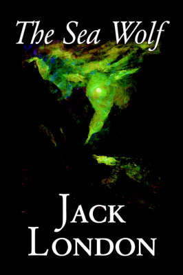 The Sea Wolf - Jack London