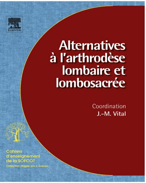 Alternatives à l''arthrodèse lombaire et lombosacrée (n° 96) -  Olivera Alasevic,  Xavier Deloin,  Gilles Dubois,  Timothy Ganey,  Nicolas Gangnet,  Olivier Gilles,  Pierre Guigui,  Jean-Charles Le Huec,  Jean-Louis Husson,  William C. Hutton,  B. Christian Kern,  Pierre Antonietti,  Andreas Korge,  Francois Lavaste,  Jean-Philippe Lemaire,  Thibaut Lenoir,  Jeanette Libera,  Christian Louis,  Rene Louis,  Valerie MINET,  Paolo Mangione,  Thierry Marnay,  Stephane Aunoble,  Christian Mazel,  Hans Jorg Meisel,  Yvonne Minkus,  Anca Mitulescu,  Pierre Moreno,  Thomas Mosnier,  Morad Pedram,  Vincent Pointillard,  Ludovic Rillardon,  Pierre Roussouly,  Laurent Balabaud,  Jose-Carlos Sauri-Barraza,  Othmar Schwarzenbach,  Jacques Senegas,  Wafa Skalli,  Clement Tournier,  Patrick Tropiano,  Jean-Marc Vital,  E. Jack Zigler,  Abdelkrim Benchikh-El-Fegoun,  Michel Benoist,  Jean-Jacques Bronsard,  Sabina Champain,  Thierry David