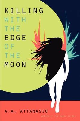 Killing with the Edge of the Moon - A. Attanasio  A.
