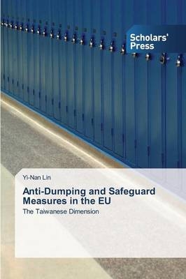 Anti-Dumping and Safeguard Measures in the EU - Yi-Nan Lin