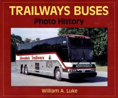 Trailways Buses1936-2001 Photo History - William A. Luke