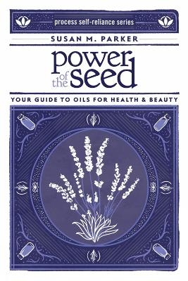 Power of the Seed - Susan M. Parker